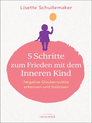 cover image of 5 Schritte zum Frieden mit dem inneren Kind